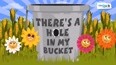 There is a Hole in my Bucket