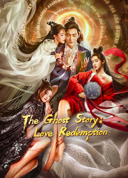 Watch the latest The Ghost Story: Love Redemption (2020) online with English subtitle for free English Subtitle