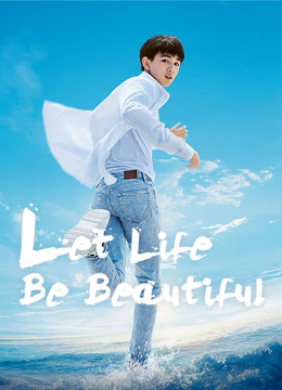 Watch the latest Let Life Be Beautiful (2020) online with English subtitle for free English Subtitle Movie