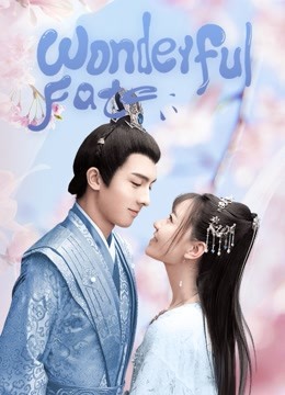 Watch the latest Wonderful Fate (2021) online with English subtitle for free English Subtitle Drama