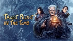 Watch the latest Taoist priest in the tomb (2023) online with English subtitle for free English Subtitle
