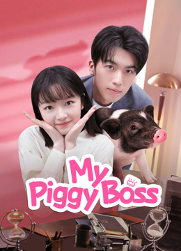 Watch the latest My Piggy Boss (2024) online with English subtitle for free English Subtitle Drama