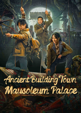  Ancient Building Town Mausoleum Palace (2024) Legendas em português Dublagem em chinês Filme