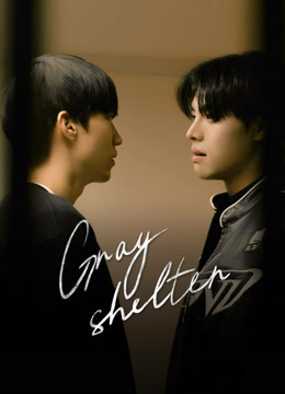 Watch the latest Gray Shelter online with English subtitle for free English Subtitle