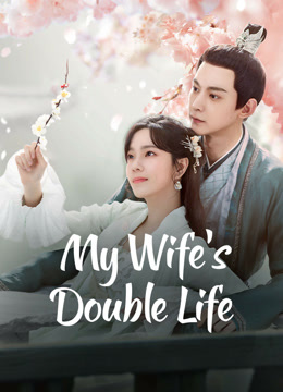 Watch the latest My Wife's Double Life (2024) online with English subtitle for free English Subtitle Drama