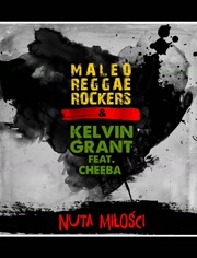 Kelvin Grant & Maleo Reggae Rockers & Cheeba - Nuta Milosci 试听版