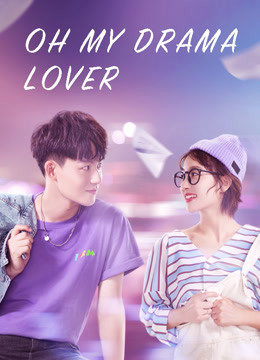 Watch the latest Oh My Drama Lover (2020) with English subtitle English Subtitle