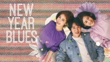 Watch the latest New Year Blues (2021) online with English subtitle for free English Subtitle