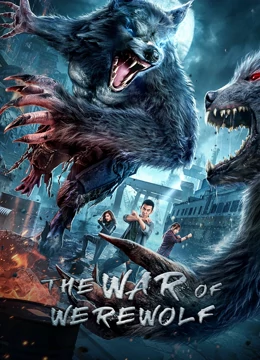 Watch the latest The war of werewolf online with English subtitle for free English Subtitle