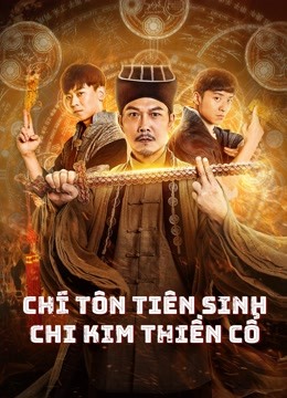 Xem Chí Tôn Tiên Sinh Chi Kim Thiền Cổ (2021) Vietsub Thuyết minh