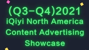 Tonton online （Q3-4）2021 iQiyi North America Content Advertising Showcase (2021) Sub Indo Dubbing Mandarin
