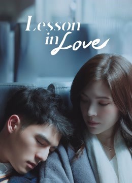 Watch the latest Lesson in Love online with English subtitle for free English Subtitle