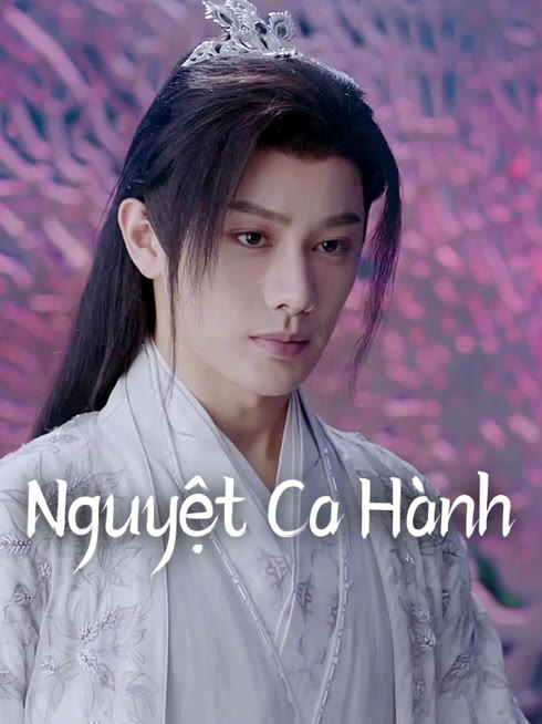 Xem Nguyệt Ca Hành Vietsub Thuyết minh