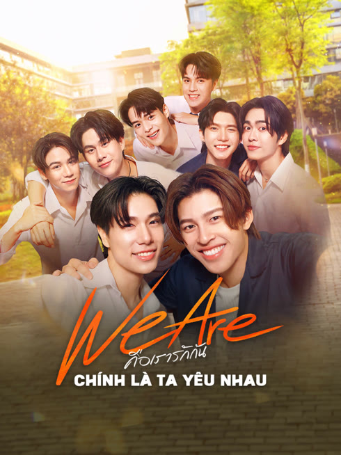 Xem We Are Series: Chính Là Ta Yêu Nhau Vietsub Thuyết minh