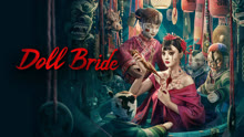Watch the latest Doll Bride (2024) online with English subtitle for free English Subtitle