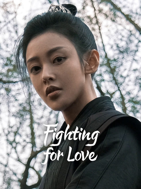 Watch the latest Fighting for love online with English subtitle for free English Subtitle