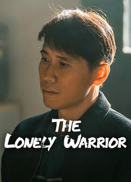 Watch the latest The Lonely Warrior online with English subtitle for free English Subtitle