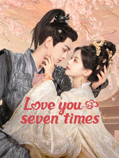 Watch the latest Love You Seven Times online with English subtitle for free English Subtitle