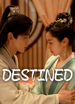 Watch the latest Destined online with English subtitle for free English Subtitle
