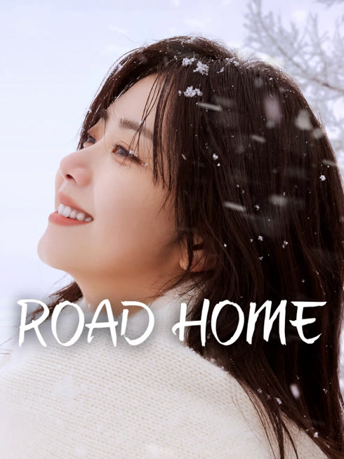 Watch the latest ROAD HOME online with English subtitle for free English Subtitle