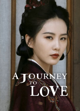 Watch the latest A Journey to Love online with English subtitle for free English Subtitle
