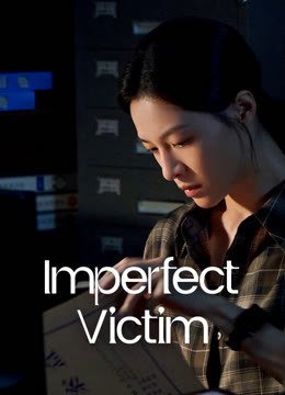 Watch the latest Imperfect Victim online with English subtitle for free English Subtitle