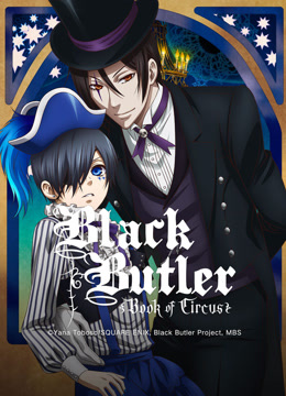 Watch the latest Black Butler Book of Circus S3 online with English subtitle for free English Subtitle