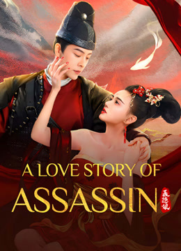 Tonton online A LOVE STORY OF ASSASSIN (2024) Sarikata BM Dabing dalam Bahasa Cina