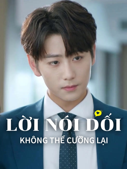 Xem Lời Nói Dối Không Thể Cưỡng Lại Vietsub Thuyết minh