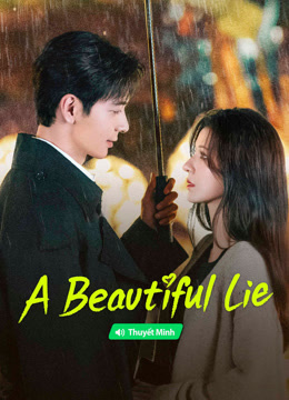 Watch the latest A Beautiful Lie (Vietnamese ver.) (2024) online with English subtitle for free English Subtitle