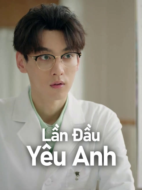 Xem Lần Đầu Yêu Anh Vietsub Thuyết minh