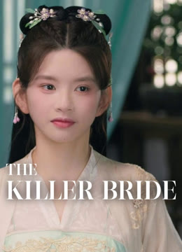 Watch the latest The Killer Bride online with English subtitle for free English Subtitle