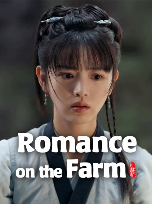 Watch the latest Romance on the Farm online with English subtitle for free English Subtitle