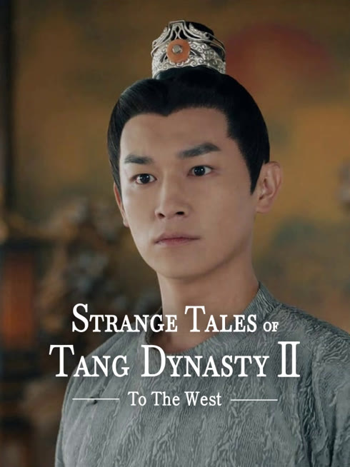 Watch the latest Strange Tales of Tang Dynasty II To the West online with English subtitle for free English Subtitle