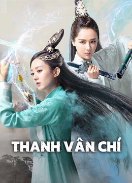 Xem Thanh Vân Chí (2016) Vietsub Thuyết minh