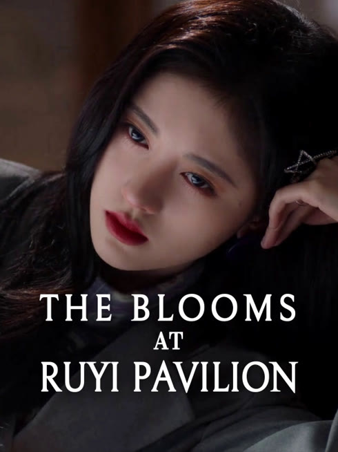 Watch the latest The Blooms at RUYI Pavilion online with English subtitle for free English Subtitle