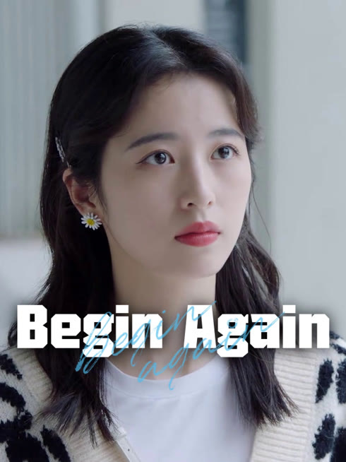 Watch the latest Begin Again online with English subtitle for free English Subtitle