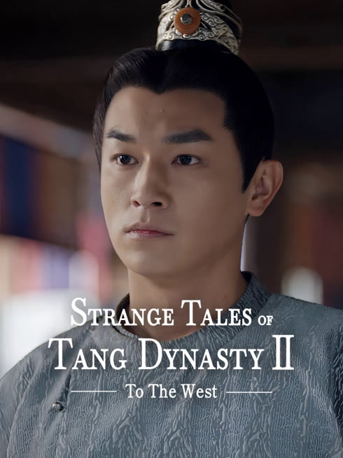 Watch the latest Strange Tales of Tang Dynasty II To the West online with English subtitle for free English Subtitle