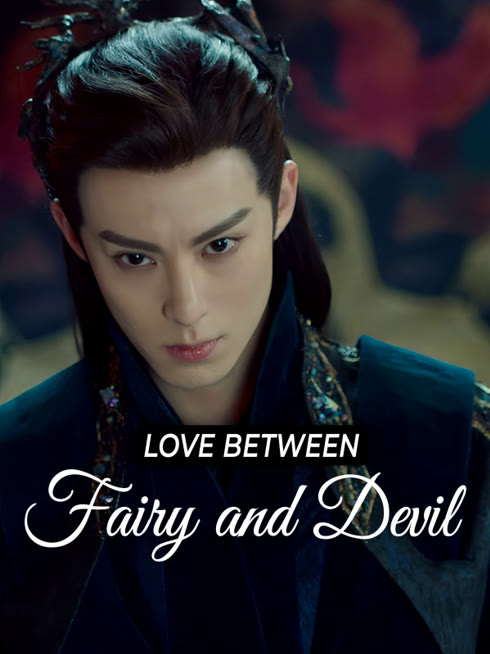 Watch the latest Love Between Fairy and Devil online with English subtitle for free English Subtitle