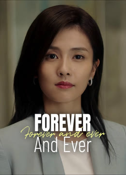 Watch the latest Forever and Ever online with English subtitle for free English Subtitle