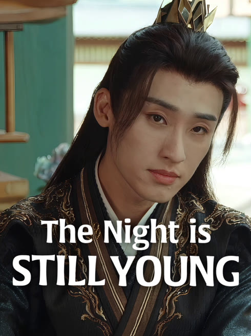 Watch the latest The Night is Still Young online with English subtitle for free English Subtitle