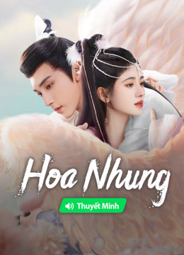 Xem 【Thuyết Minh】Hoa Nhung (2024) Vietsub Thuyết minh