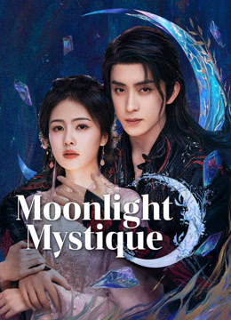 Watch the latest Moonlight Mystique (2025) online with English subtitle for free English Subtitle