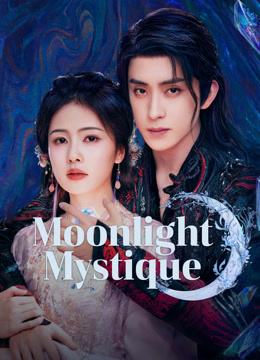 Watch the latest Moonlight Mystique (2025) online with English subtitle for free English Subtitle