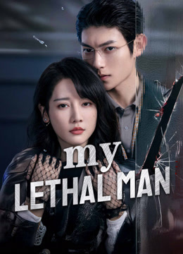 Watch the latest My Lethal Man (2023) online with English subtitle for free English Subtitle