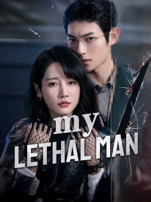 Watch the latest My Lethal Man online with English subtitle for free English Subtitle