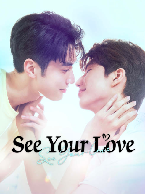Watch the latest See Your Love online with English subtitle for free English Subtitle