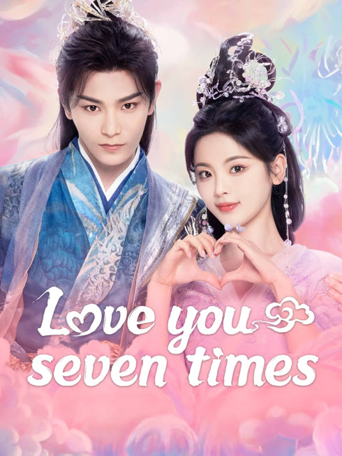 Watch the latest Love You Seven Times online with English subtitle for free English Subtitle