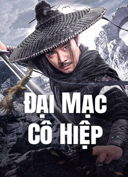 Xem Đại Mạc Cô Hiệp (2017) Vietsub Thuyết minh