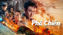 Xem Phá Chiến (2024) Vietsub Thuyết minh